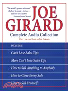 Joe Girard Complete Audio Collection: Can't Lose Sales Tips, More Can't Lose Sales Tips, How To Sell Anything To Anybody, How To Close Every Sale, How To Sell Yourself