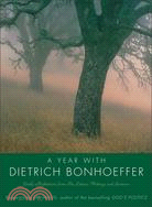A Year With Dietrich Bonhoeffer ─ Daily Meditations from His Letters, Writings And Sermons