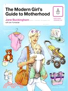 The Modern Girl's Guide to Motherhood