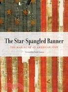 The Star-Spangled Banner: The Making of an American Icon