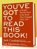 You've Got to Read This Book! ─ 55 People Tell the Story of the Book That Changed Their Life