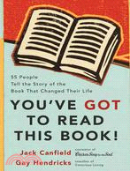 You've Got to Read This Book! ─ 55 People Tell the Story of the Book That Changed Their Life