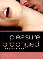 Pleasure Prolonged
