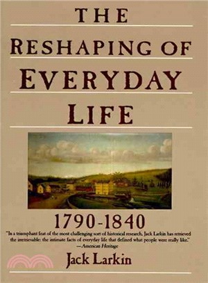 The Reshaping of Everyday Life, 1790-1840