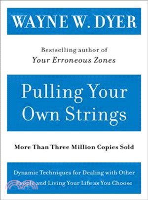 Pulling Your Own Strings ─ Dynamic Techniques for Dealing With Other People and Living Your Life As You Choose