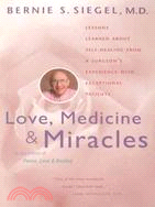 Love, Medicine and Miracles ─ Lessons Learned About Self-Healing from a Surgeon's Experience With Exceptional Patients