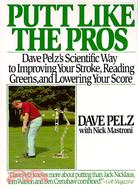 Putt like the pros :Dave Pel...