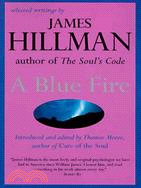 A Blue Fire ─ Selected Writings
