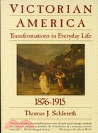 Victorian America ─ Transformations in Everyday Life, 1876-1915