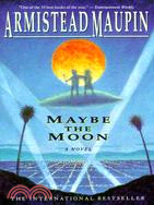 Maybe the Moon ─ A Novel