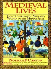 Medieval Lives ─ Eight Charismatic Men and Women of the Middle Ages