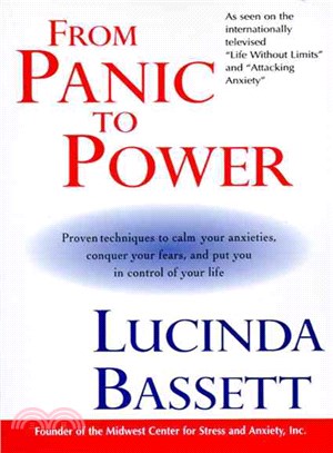 From Panic to Power ─ Proven Techniques to Calm Your Anxieties, Conquer Your Fears, and Put You in Control of Your Life