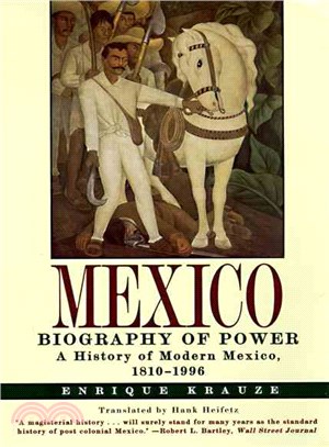 Mexico ─ Biography of Power : A History of Modern Mexico, 1810-1996