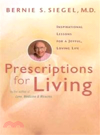 Prescriptions for Living ─ Inspirational Lessons for a Joyful, Loving Life