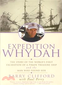 Expedition Whydah ─ The Story of the World's First Excavation of a Pirate Treasure Ship and the Man Who Found Her