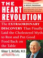 The Heart Revolution: The Extraordinary Discovery That Finally Laid the Cholesterol Myth to Rest and Put Good Food Back on the Table