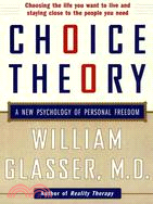 Choice Theory ─ A New Psychology of Personal Freedom