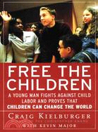 Free the Children ─ A Young Man Fights Against Child Labor and Proves That Children Can Change the World