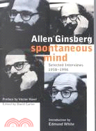 Spontaneous Mind ─ Selected Interviews 1958-1996