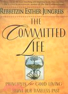 The Committed Life ─ Principles for Good Living from Our Timeless Past