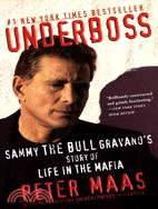 Underboss ─ Sammy the Bull Gravano's Story of Life in the Mafia