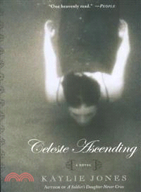 Celeste Ascending—A Novel