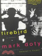 Firebird ─ A Memoir