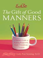 Emily Post's The Gift Of Good Manners ─ A Parent's Guide To Raising Respectful, Kind, Considerate Children