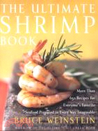 The Ultimate Shrimp Book ─ More Than 100 Recipes for Everyone's Favorite Seafood Prepared in Every Wayimaginable