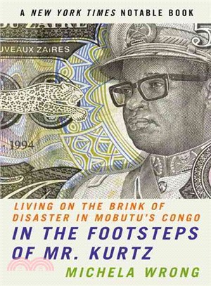 In the Footsteps of Mr. Kurtz ─ Living on the Brink of Disaster in Mobutu's Congo