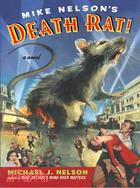 Mike Nelson's Death Rat: A Novel