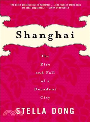Shanghai ─ The Rise and Fall of the Decadent City 1842-1949