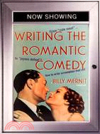 Writing the Romantic Comedy ─ From Cute Meet to Joyous Defeat-How to Write Screenplays That Sell