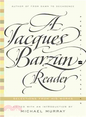 A Jacques Barzun Reader: Selections from His Works