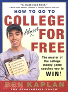 How to Go to College Almost for Free ─ The Secrets of Winning Scholarship Money