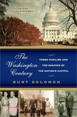 The Washington Century ― Three Families And The Shaping Of The Nation's Capital