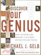 Discover Your Genius ─ How to Think Like History's Ten Most Revolutionary Minds