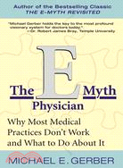 The E-Myth Physician ─ Why Most Medical Practices Don't Work and What to Do About It