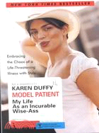 Model Patient: My Life As an Incurable Wise-Ass