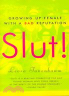Slut! ─ Growing Up Female With a Bad Reputation
