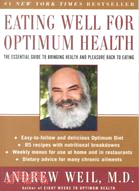 Eating Well for Optimum Health: The Essential Guide to Bringing Health and Pleasure Back to Eating