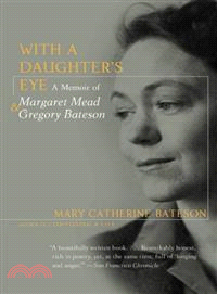 With a Daughter's Eye ─ A Memoir of Margaret Mead and Gregory Bateson