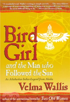 Bird Girl and the Man Who Followed the Sun ─ An Athabaskan Legend from Alaska