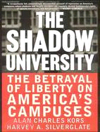 The Shadow University ─ The Betrayal of Liberty on America's Campuses