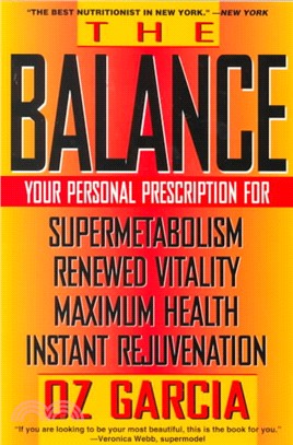 The Balance: Your Personal Prescription for Super Metabolism, Renewed Vitality, Maximum Health, Instant Rejuvenation