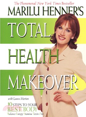 Marilu Henner's Total Health Makeover ─ 10 Steps to Your Best Body