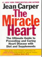 The Miracle Heart: The Ultimate Guide to Preventing Anc During Heart Disease With Diet and Supplements