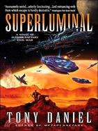 Superluminal: A Novel of Interplanetary Civil War