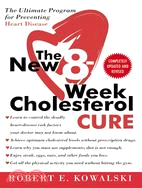 The New 8-Week Cholesterol Cure ─ The Ultimate Program for Preventing Heart Disease