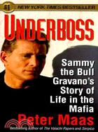 Underboss: Sammy the Bull Gravano's Story of Life in the Mafia